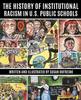The The History of Institutional Racism In U.S. Public Schools Book