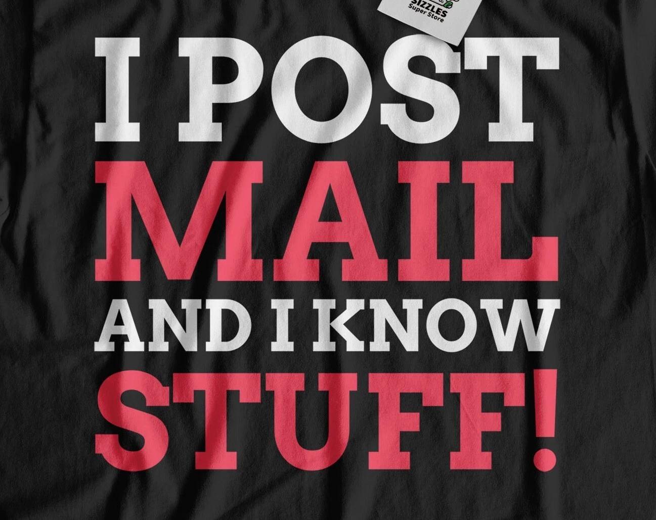 

I Post Mail! Unisex Funny Mailman T-Shirt Postman And Postwoman Gifts XL