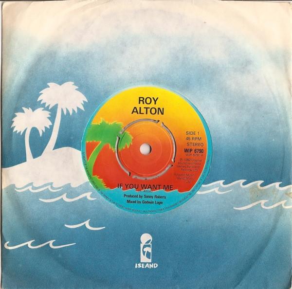 

7inch Record ROY ALTON - If You Want Me WIP6790 Island Records 1982 UK Reggae, Ska & Dub Used
