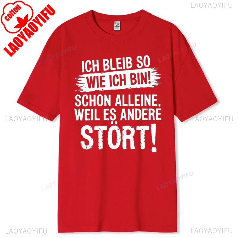 Funny TShirts Men Ich Bleib So Wie Ich Bin Schon Alleine Because Es Stört New Arrival Breathable for Women Sayings Graphic Gift