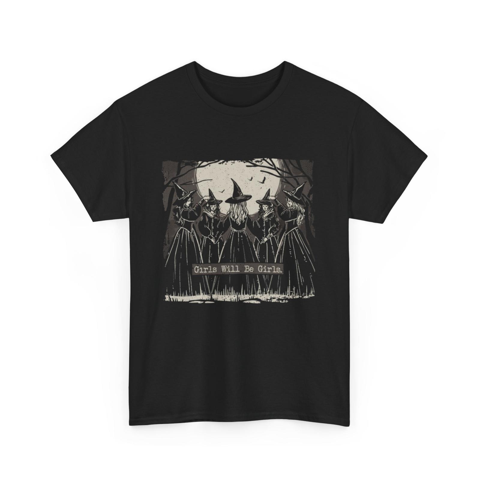 Witches T-Shirt | Girls Will Be Girls T-Shirt Unisex T-Shirt S