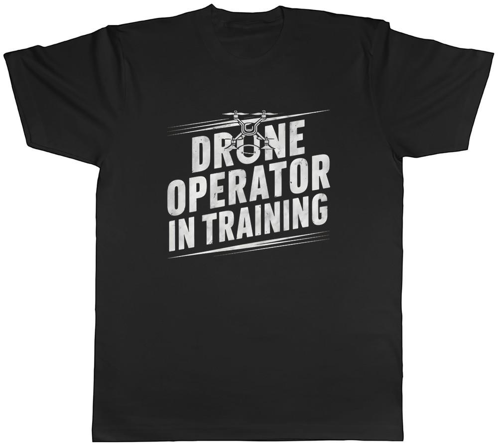 Drone Operator in Training Mens T-Shirt Funny Joke Tee Gift S