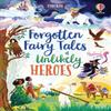 Forgotten Fairy Tales of Unlikely Heroes by Mary SebagMontefiore Hardback Book 9781801310239