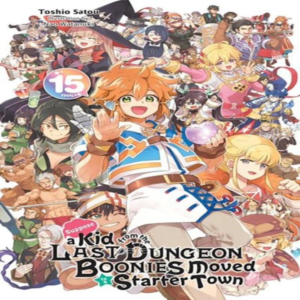Suppose a Kid from the Last Dungeon Boonies Moved To a Starter Town Vol. 15 Light Novel By... 9781975389031