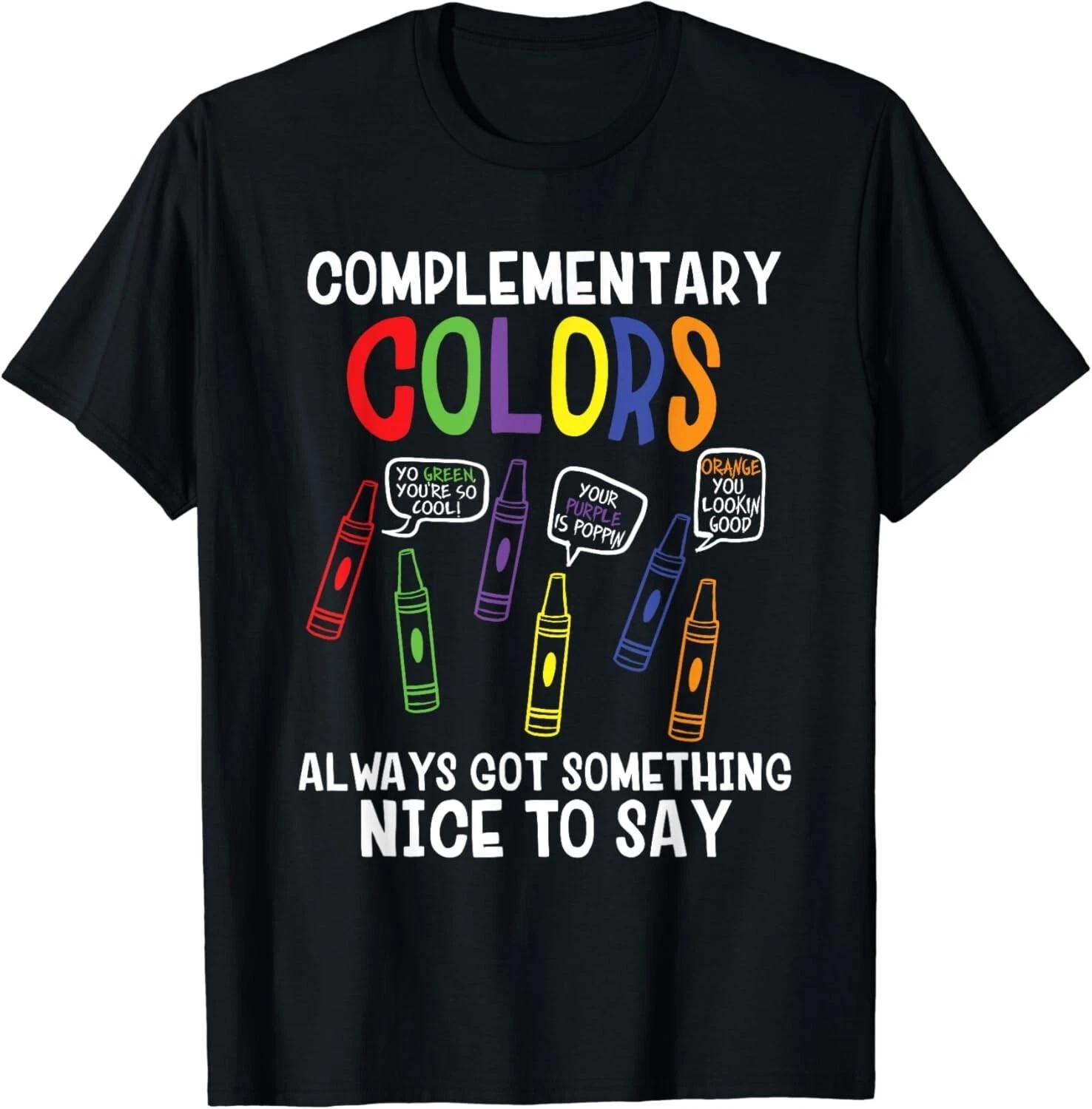 

Complementary Colors Funny Pun Artist Art Teacher Gift Unisex T-Shirt L