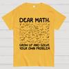 Dear Math Grow Up And Solve Your Own Problems Funny Mathematicians Cotton Summer Casual Cool Loose T-Shirt