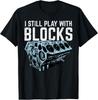 Mechanic I Still Play With Blocks Funny Car Engine Men Women T-Shirt Unisex T-Shirt
