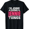 Personalized First Name I'm Jennie Doing Jennie Things T-Shirt