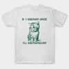 Men Black Print T-shirt If I Shenan Once I’Ll Shenanigan No-Cut Transfer Paper Print Cotton Tshirt