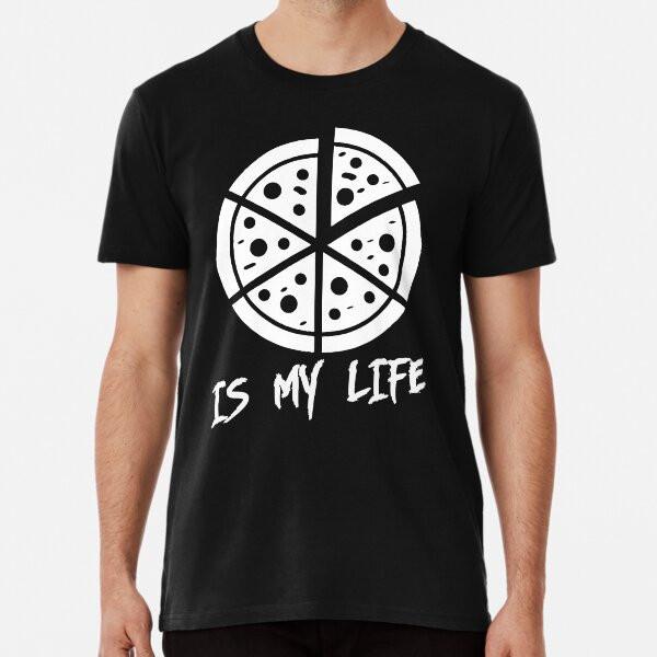 

Pizza is my life T-Shirt S-5XL Best T-Shirt XL
