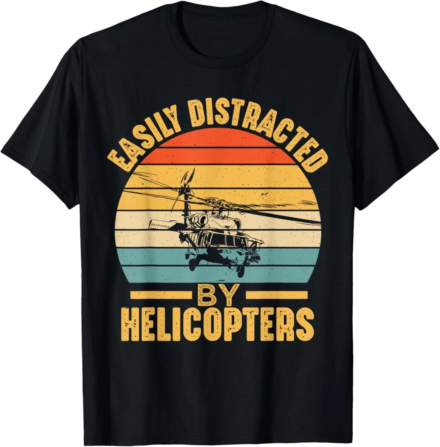 Easily Distracted By Helicopters Funny Helicopter Pilot Gift Unisex T-Shirt M