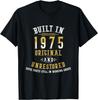 Built In 1975 Original Unrestored Humor Funny 47th Birthday T-Shirt