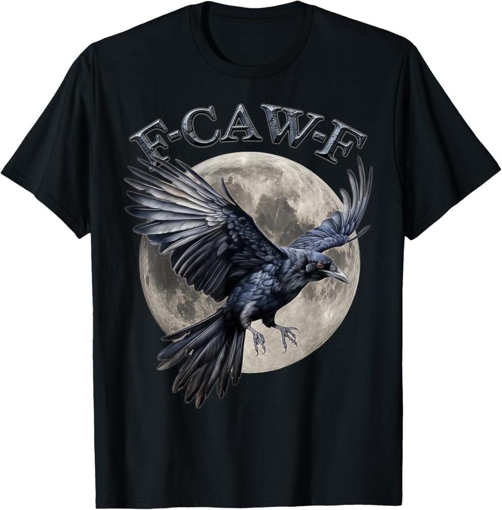 

Funny F Caw F t Shirt Crow Graphic For Men Women Adult Humor T-Shirt Unisex T-Shirt M