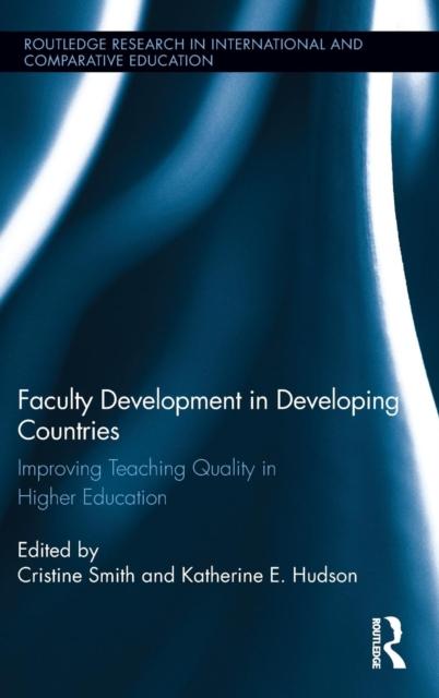 The Faculty Development In Developing Countries : Improving Teaching Quality In Higher Education Book