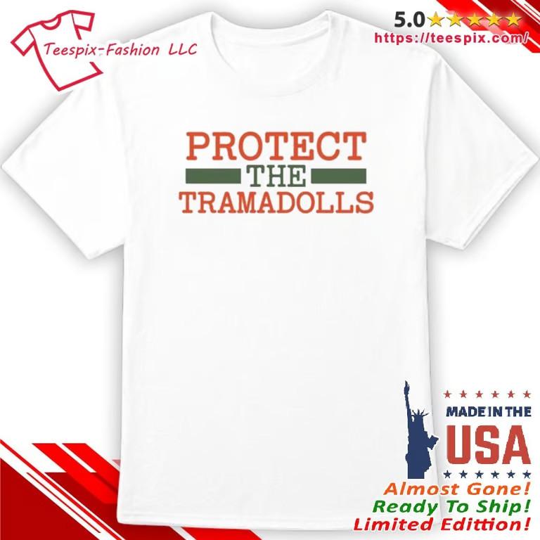 Protect The Tramadolls Shirt Unisex T-Shirt XXL