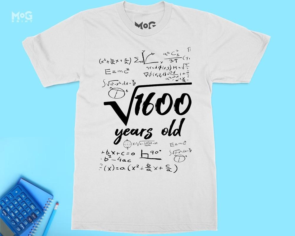 

40 Years Old Birthday T-shirt Square Root 1600 40th Party Bday Gift For Him Her S