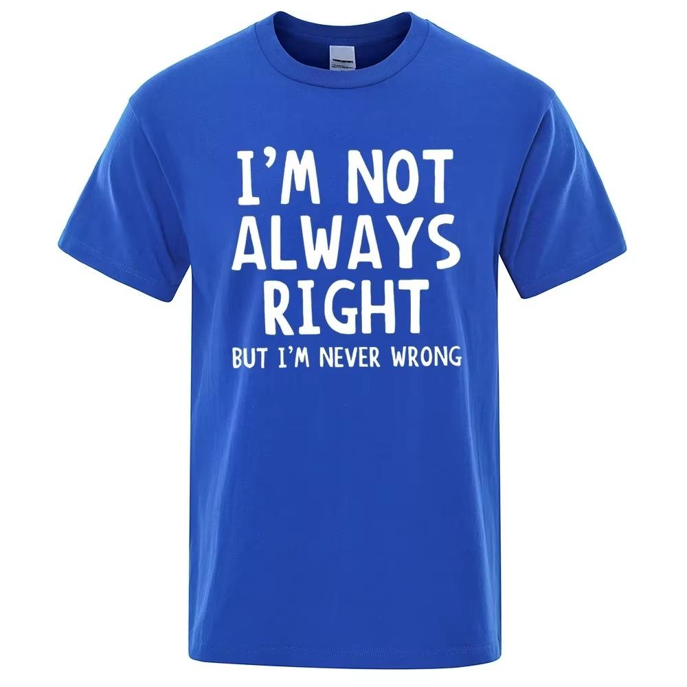 I'M Not Always Right Letter Print Men T-Shirt Summer Oversized Short Sleeve Clothes Cotton T Shirts Loose Street Tops