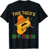 This Taco's Off Menu Funny T-Shirt Classic T-shirt
