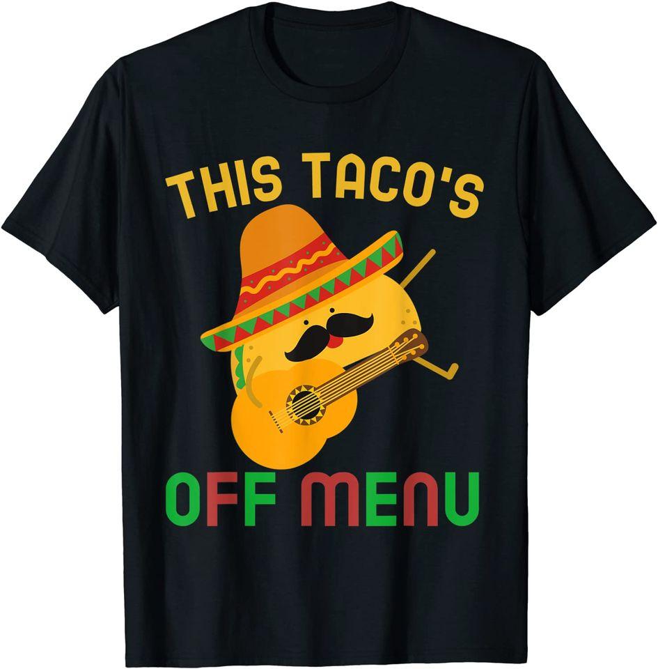 

This Taco s Off Menu Funny T-Shirt Classic T-shirt 3XL