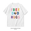 Free Dad Hugs Lgbtq Pride Shirt Woman Man Summer Cotton Graphic T Shirts Classic Oneck Breathable Tops Tee Fashion Streetwear
