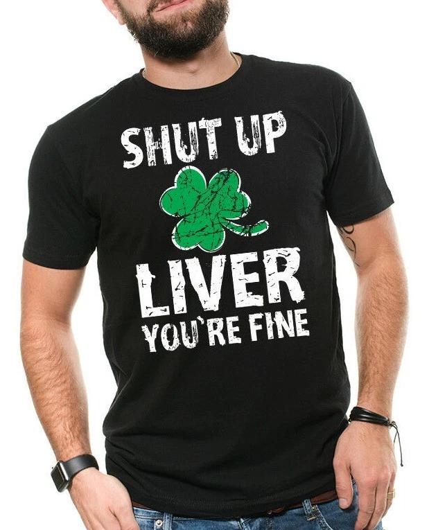 St Patricks Day Irish Drinking Tshirt Shut Up Liver St Patricks Shirt Funny S