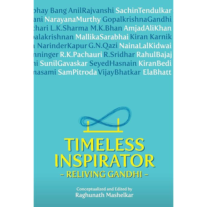 Timeless Inspirator : Reliving Gandhi Timeless Inspirator: Reliving Gandhi