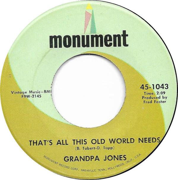 

7inch Record GRANDPA JONES - That s All This Old World Needs 451043 Monument 1967 US Folk Used