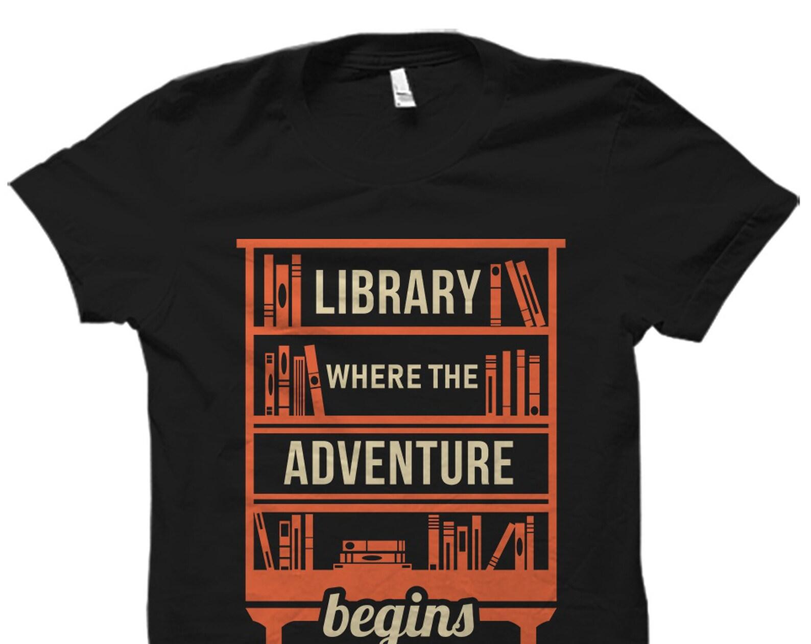 Library Gift. Library Shirt. Librarian Gift. Librarian Shirt. Book Lover Gift. Book Lover Shirt. School Librarian. Adventure Begins #OS2482 L