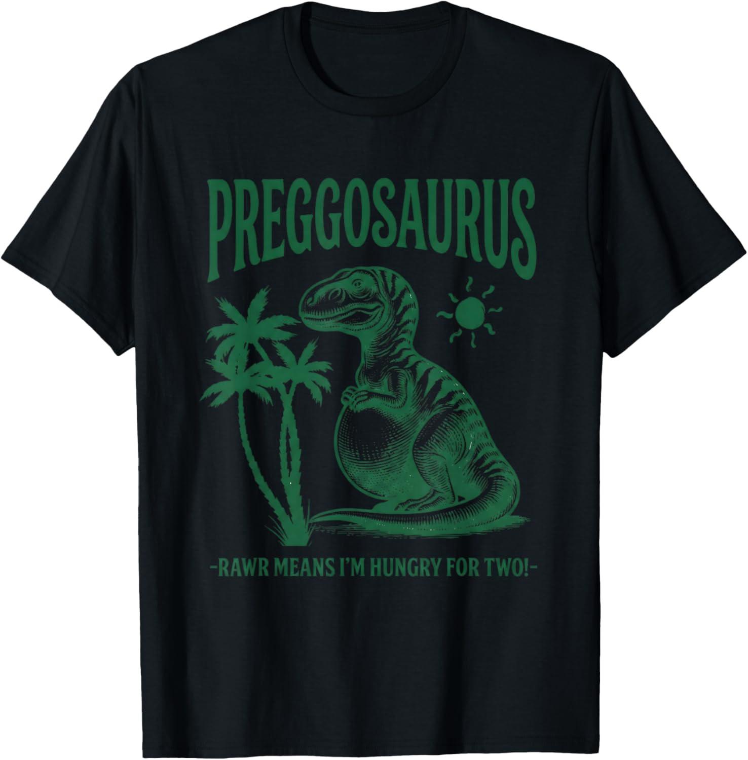 Preggosaurus Rawr Means I m Hungry for Two Funny Pregnancy Unisex T-Shirt XL