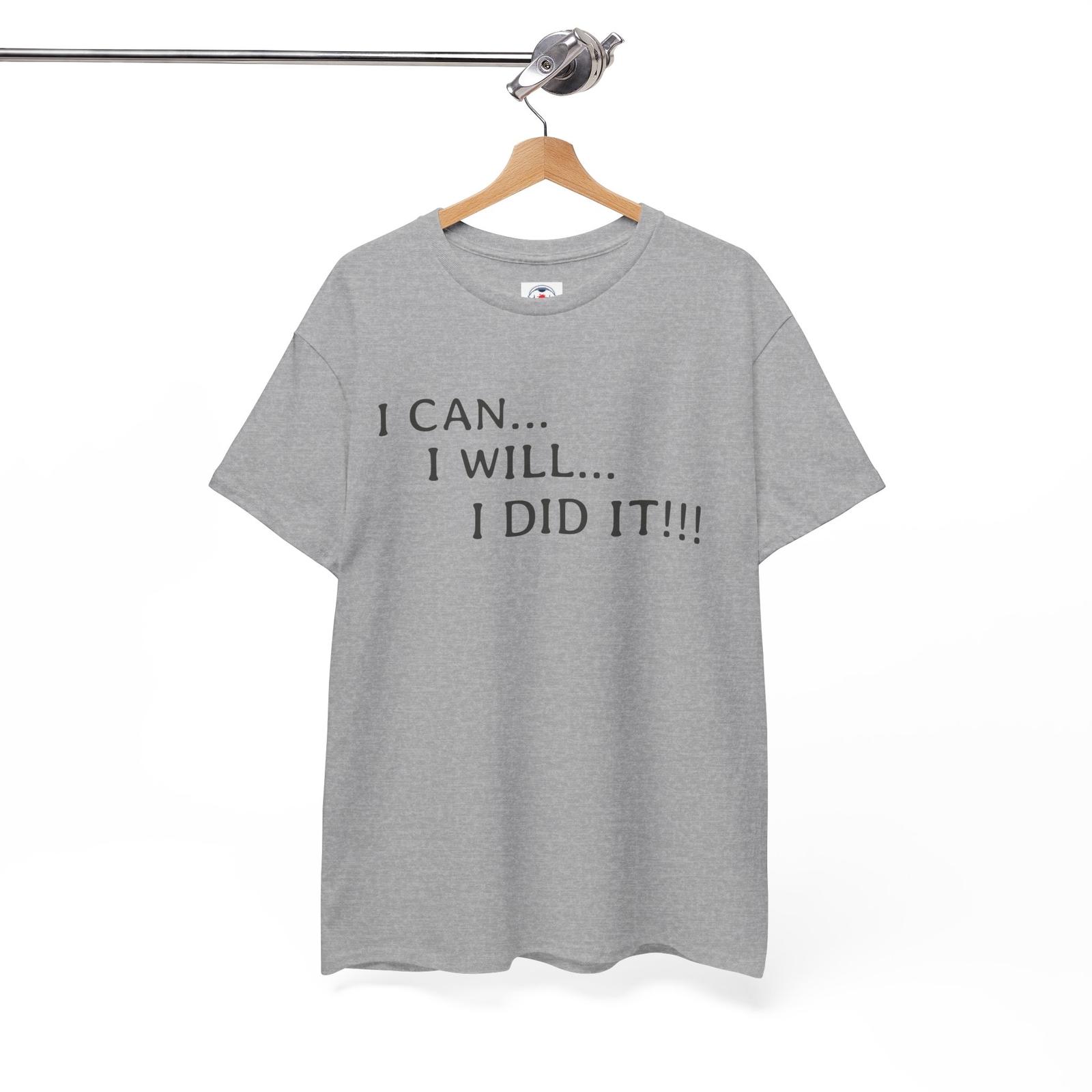 Motivational Yes I can Unisex Inspirational Shirt I Can I will I Did Empowering XXXL