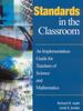 The Standards In the Classroom : An Implementation Guide for Teachers of Science and Mathematics Book