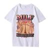 MILF  I Love Feet T Shirt  Women Oversized  Hot Sale Short Sleeve Summer Print Streetwear  Harajuku Tops