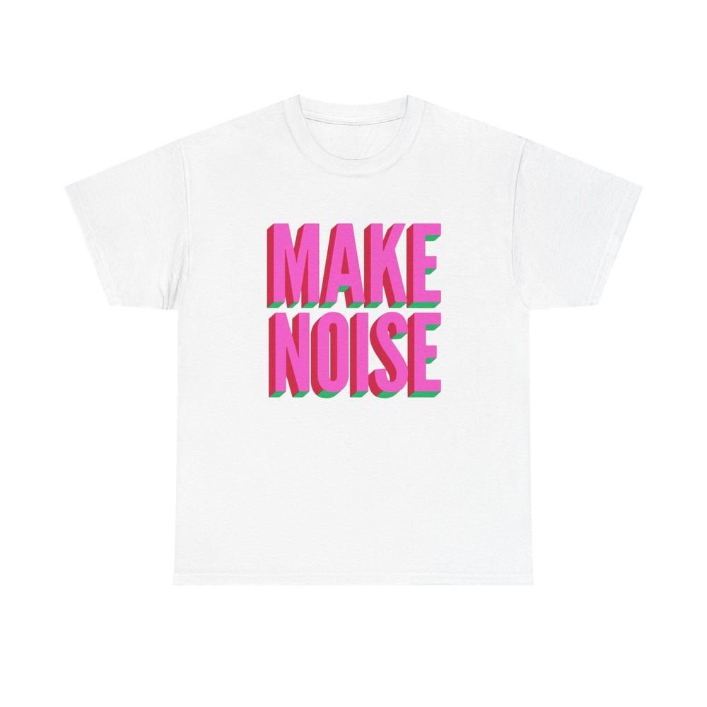 Make Noise Graphic T Shirt Unisex Cotton Tee - New Gift - Tee Unisex T-Shirt XL