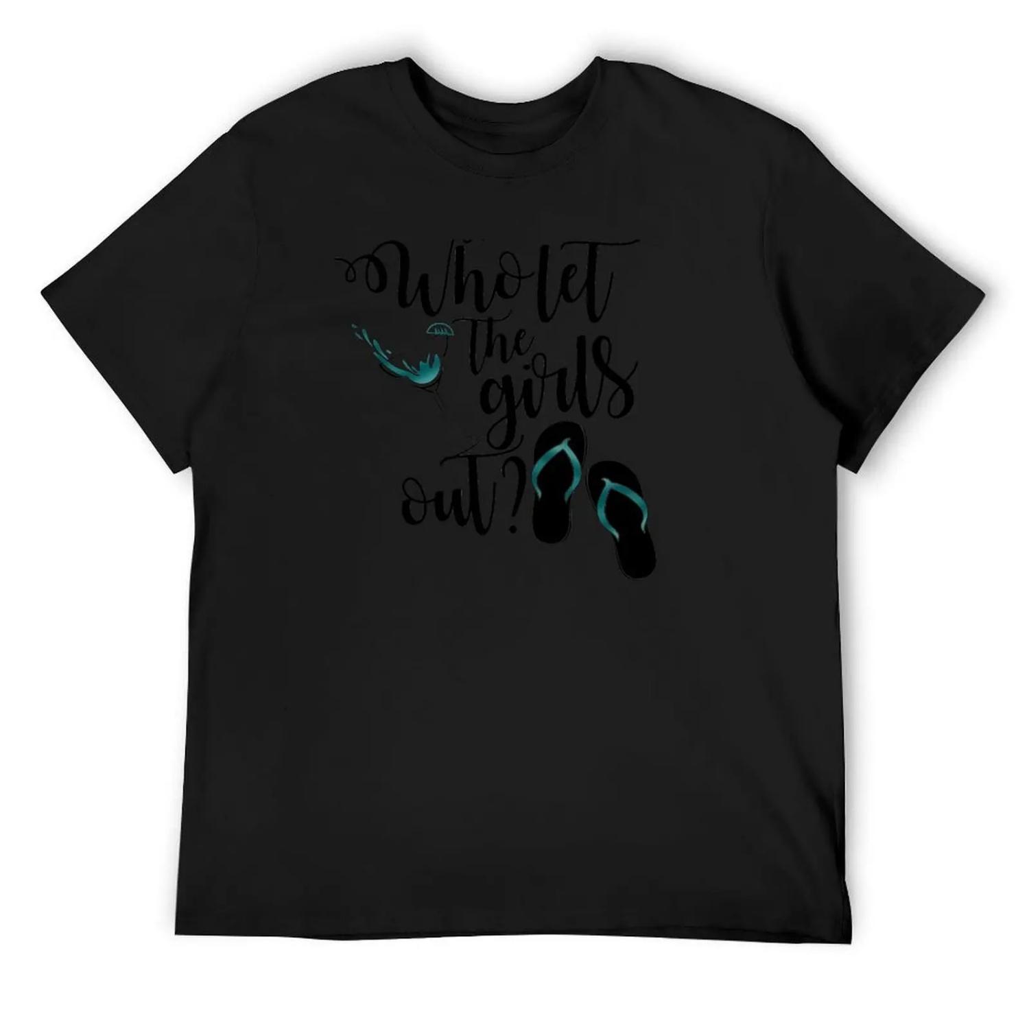 Girls Weekend Drinking Tropical Margarita Flip Flops Who Let The Girls Out_ T-Shirt S