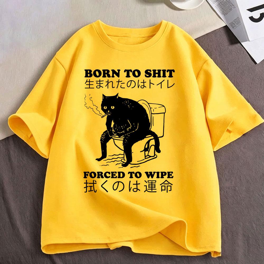 Born To Shit Forced To Wipe Cat Tshirt Funny Japanese Style Cats Lovers Tshirts Unisexs Clothing Fashion Short Sleeve Tshirts