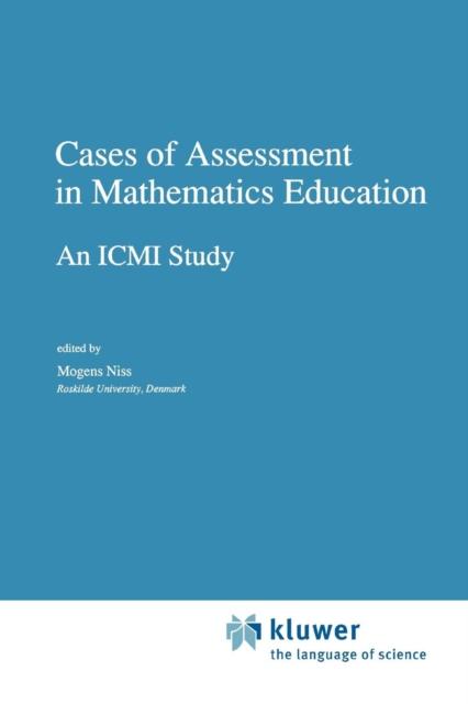 The Cases of Assessment In Mathematics Education : An ICMI Study : 1 Book