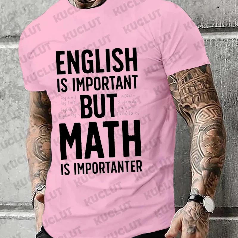 New Trend Men Brand T-shirt ENGLISH IS IMPORTANT BUT MATH IS IMPORTANTER Summer Daily Casual Sports Tee Shirt Male T Shirt Homme