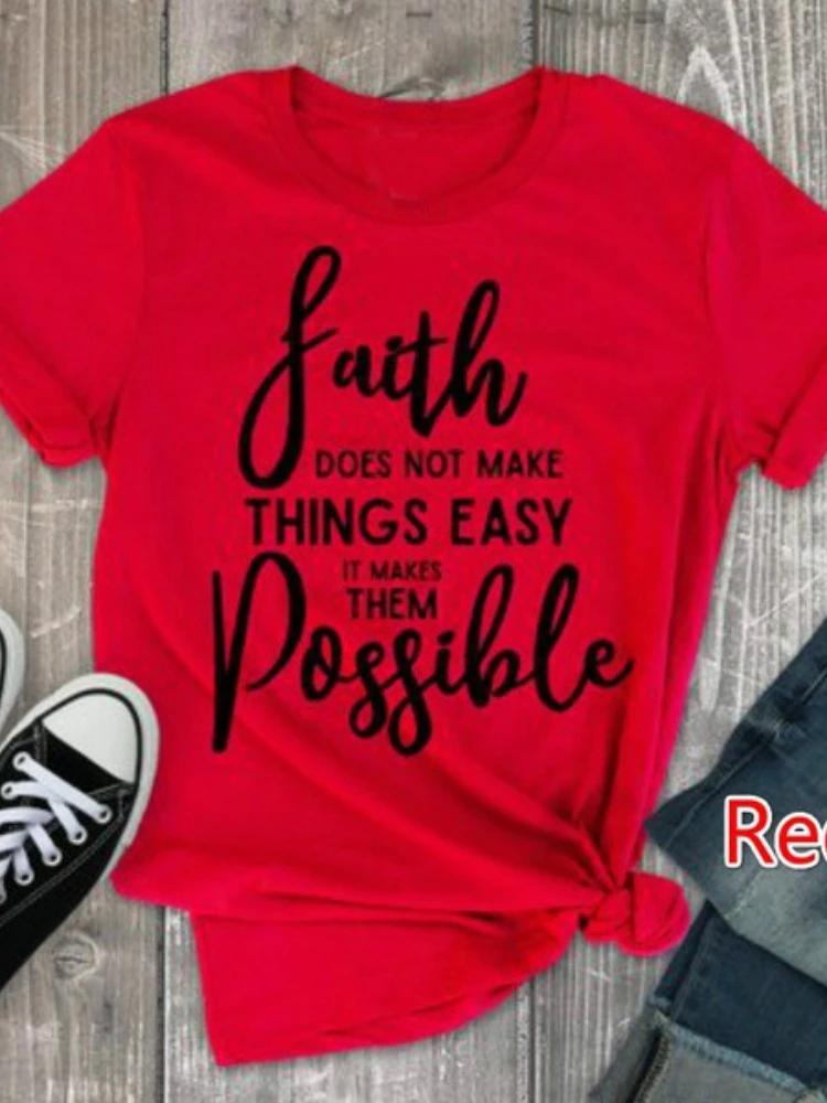 Faith Possible Letter Print T Shirt Women Short Sleeve O Neck Loose Tshirt Women Summer Ladies Tee Shirt Tops Camisetas Mujer