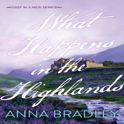 What Happens In the Highlands by Anna Bradley Paperback Book 9781496755209