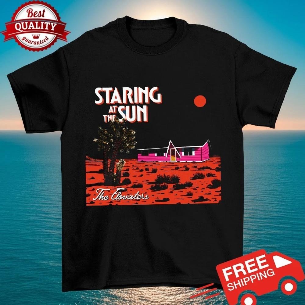 

The Elovaters Staring At The Sun Poster Tshirt Size S to 4XL Unisex T-Shirt XXL