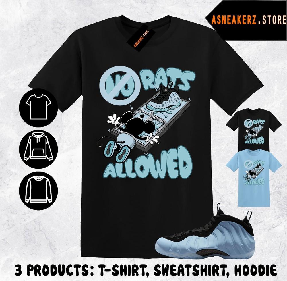 Shirt Matching Foamposite One Psychic Blue Match Sneaker No Rats Allowed T-Shirt Unisex T-Shirt XXXXL