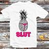Pineapple Slut Festival Colourful Summer T Shirt B861