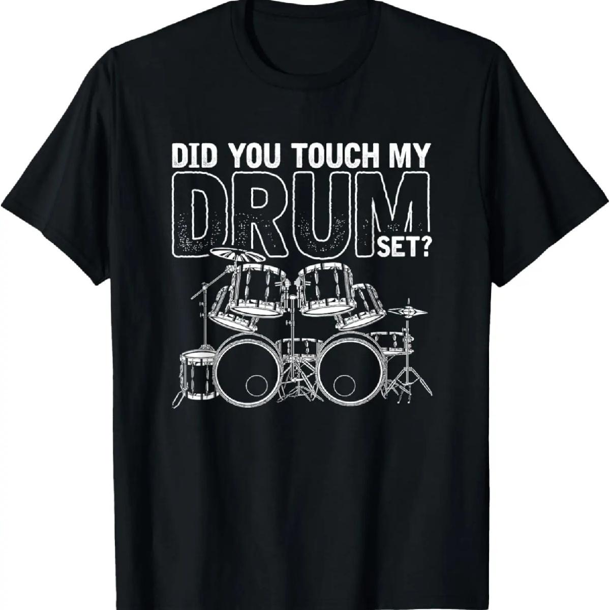 

Funny Drummer Gift Did You Touch My Drum Set Drums T-Shirt XXXXXL чорний