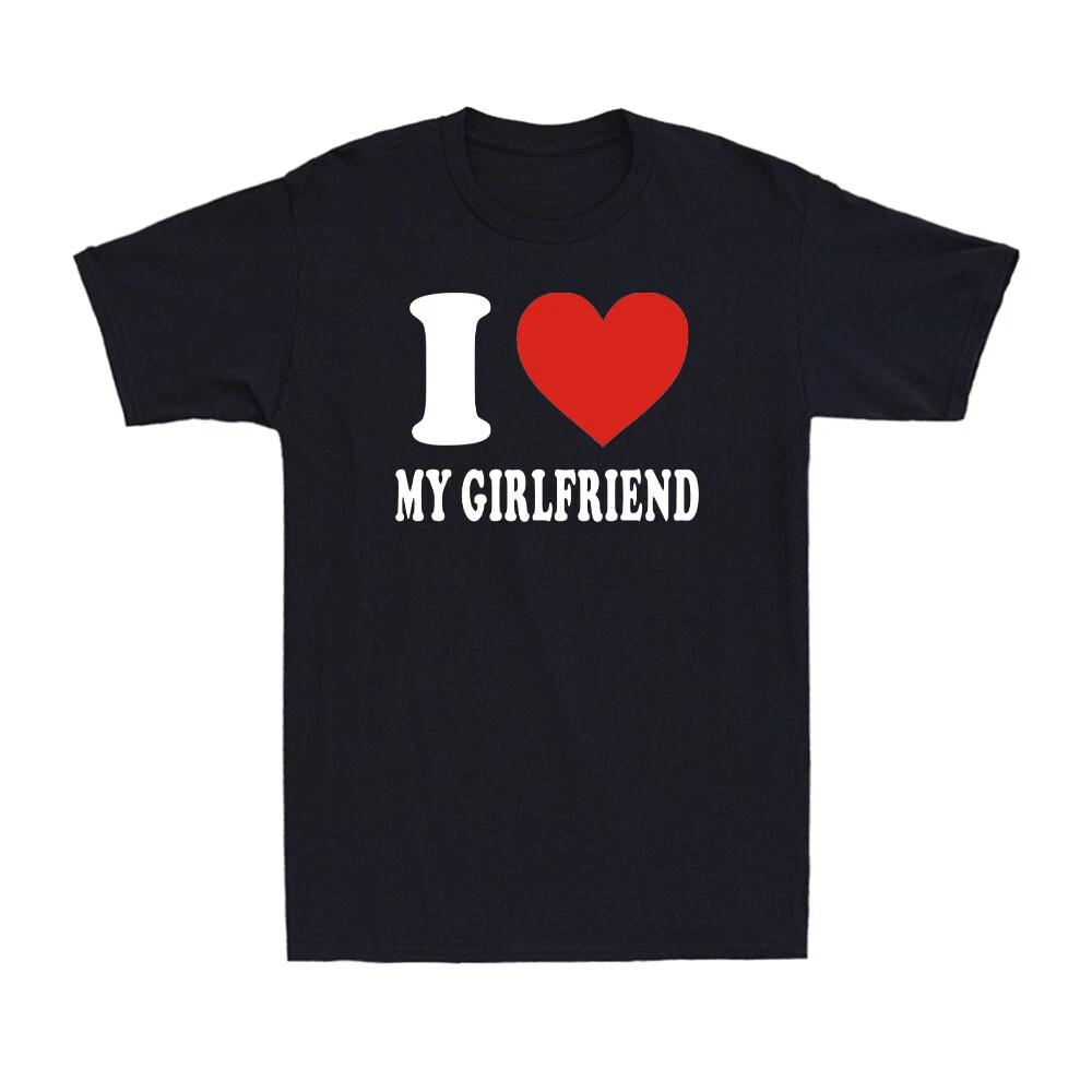 I Love My Girlfriend T-Shirt Valentine s Day Red Heart Love Gift Men s T-Shirt L