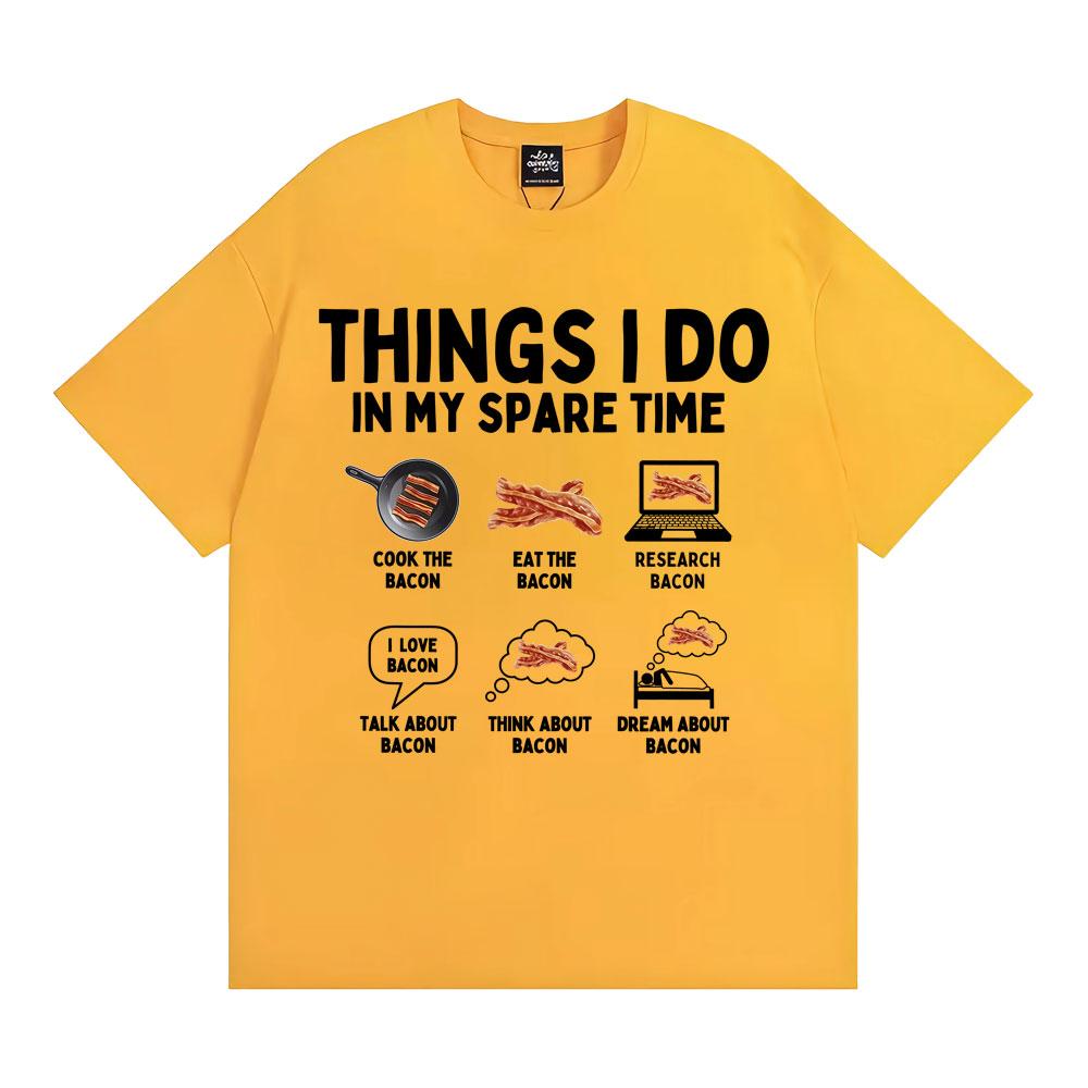 Things I Do in My Spare Time Funny Bacon Meme Tshirts Unisex Women Retro Humor Short Sleeve T Shirt Fashion Casual ONeck T Shirts