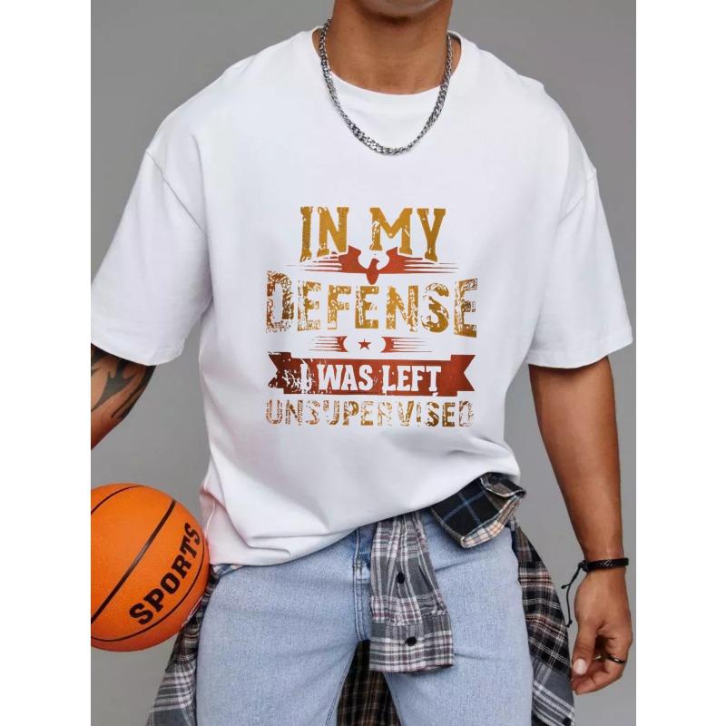 White T-Shirt In My Defense I Was Left Unsupervised Graphic Print Casual Wear for Men and Women Everyday Streetwear Style