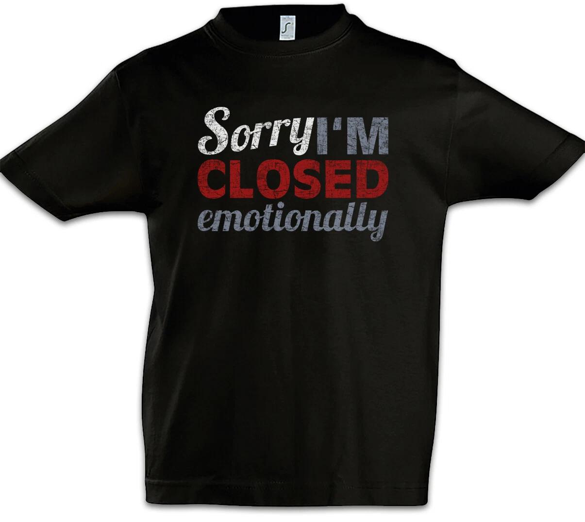 Sorry I m Closed Emotionally Kids Boys T-Shirt Emotions Emotions Single Fun- 100