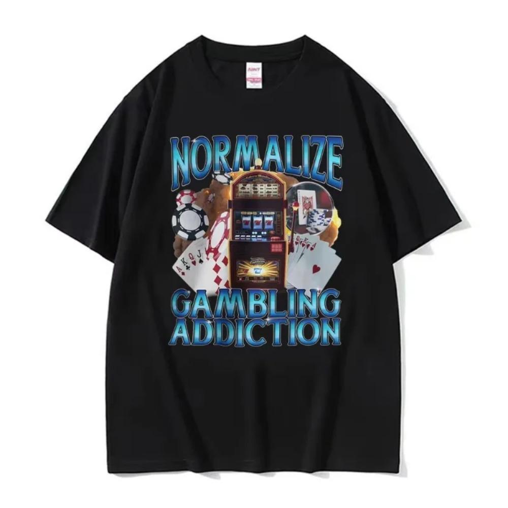 

Normalize Gambling Addiction Meme T Shirt Slot Machine and Poker Chips Funny T-shirts Unisex Harajuku 100% Cotton O-Neck T-shirt XXXXXL чёрный