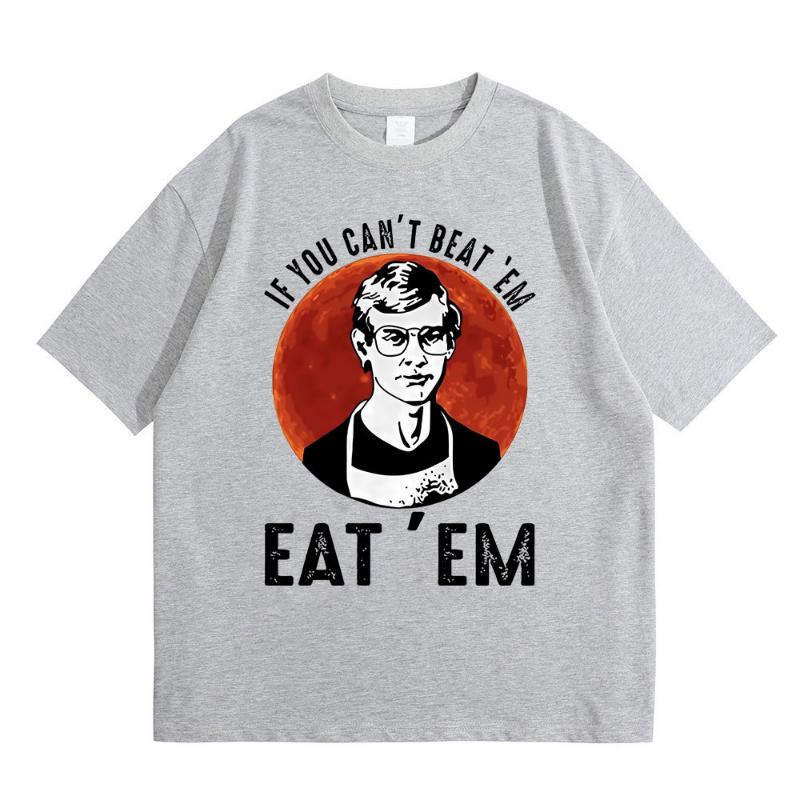 If You Can' Beat Em Eat Em Effrey Dahmer Inspired Funny Joke Spoof Humor T Shirt Men Women T-shirt Classic 100% Cotton T-shirt