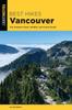 Kniha Best Hikes Vancouver : The Greatest Views, Wildlife, and Forest Strolls